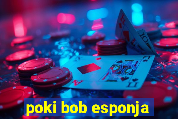 poki bob esponja